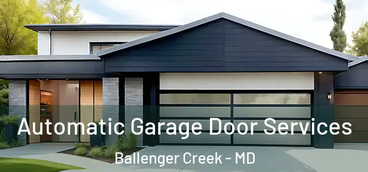  Automatic Garage Door Services Ballenger Creek - MD