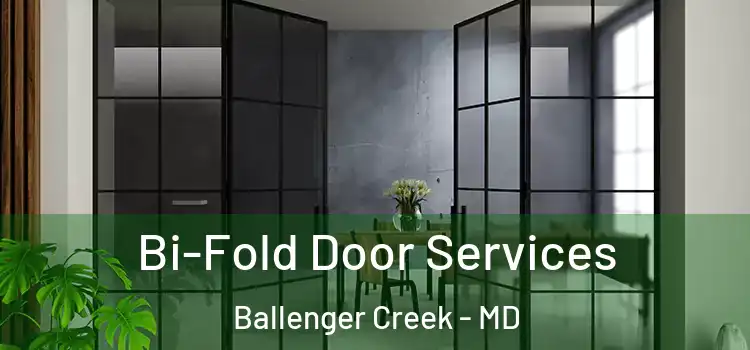 Bi-Fold Door Services Ballenger Creek - MD