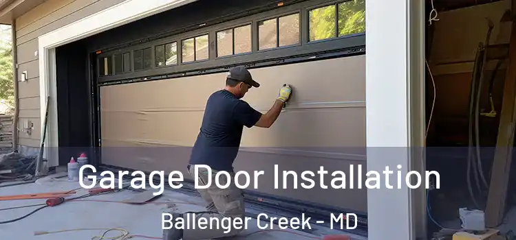  Garage Door Installation Ballenger Creek - MD