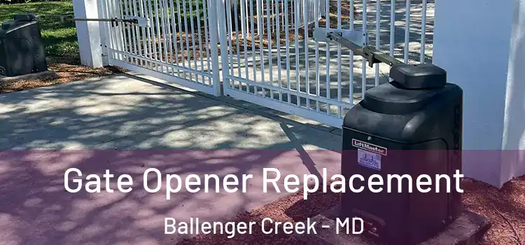 Gate Opener Replacement Ballenger Creek - MD