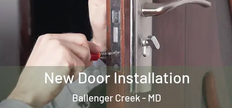 New Door Installation Ballenger Creek - MD