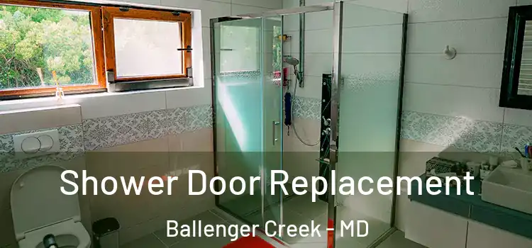 Shower Door Replacement Ballenger Creek - MD