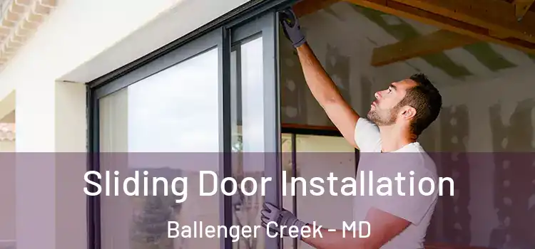  Sliding Door Installation Ballenger Creek - MD